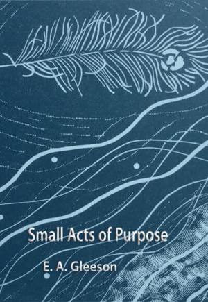 Small Acts of Purpose