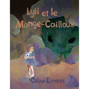 Lyli Meets the Stone-Muncher / Lyli et le Mange-Cailloux (bi-lingual)